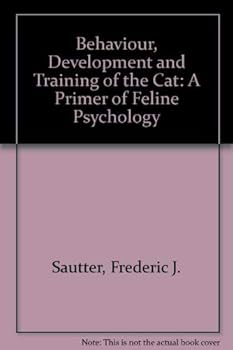 Paperback Behavior, Development, and Training of the Cat: A Primer of Feline Psychology Book