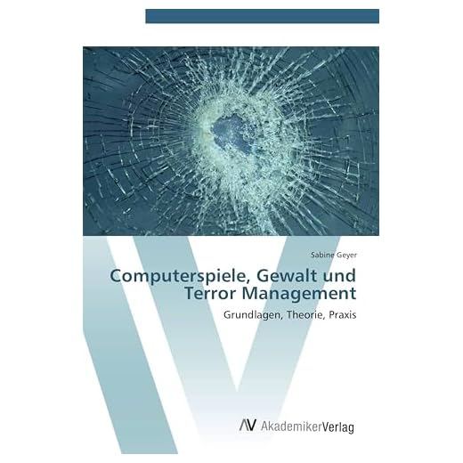 Computerspiele, Gewalt und Terror Management: Grundlagen, Theorie, Praxis