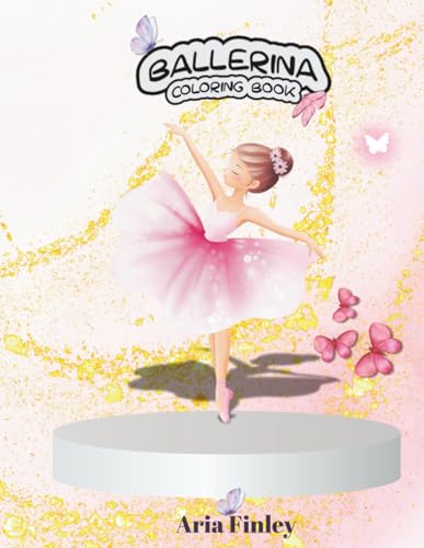 Ballerina Coloring Book: Fun and Creative Ballet Dancers to Color for Girls Ages 4-8