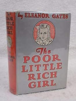 Eleanor Gates THE POOR LITTLE RICH GIRL 1940 Grosset & Dunlap, NY