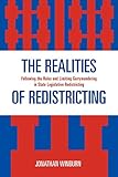 The Realities of Redistricting: Following the Rules and Limiting Gerrymandering in State Legislative Redistricting