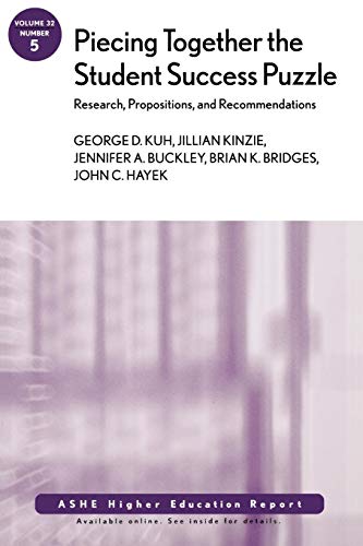 Piecing Together the Student Success Puzzle: Research, Propositions, and Recommendations: ASHE Higher Education Report (J-B ASHE Higher Education Report Series (AEHE))