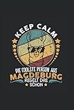  Keep calm die coolste Person aus Magdeburg regelt das schon: Notizbuch Magdeburg Notizheft Liniert Notebook Geschenk Magdeburger Sachsen-Anhalt