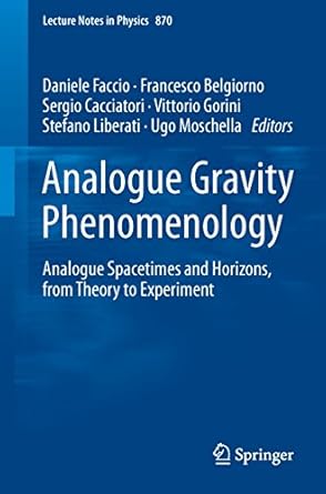 Analogue Gravity Phenomenology: Analogue Spacetimes and Horizons, from ...