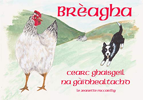 Breagha, cearc ghaisgeil na gaidhealtachd (Scots Gaelic Edition)