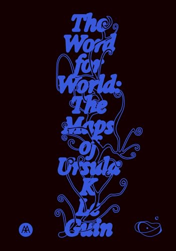 Cover of The Word for World: The Maps of Ursula K. Le Guin
