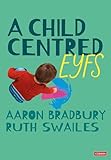 A Child Centred EYFS