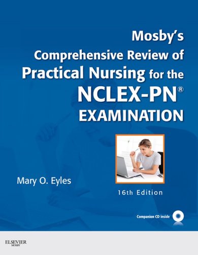 Mosby's Comprehensive Review of Practical Nursing for the NCLEX-PN® Exam - E-Book (MOSBY'S COMPREHENSIVE REVIEW OF PRACTICAL NURSING FOR NCLEX-PN)