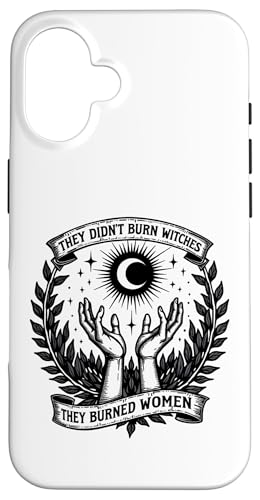 They Didn't Burn Witches Women Feminism Feminist Witch Carcasa para iPhone 16