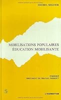 Mobilisations populaires, éducation mobilisante 2858022674 Book Cover