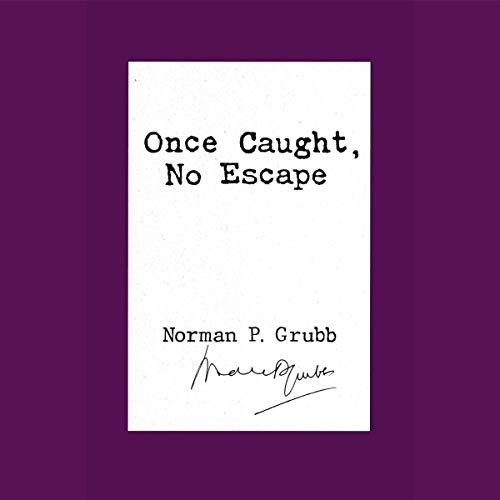 Once Caught, No Escape by Norman P. Grubb episode artwork