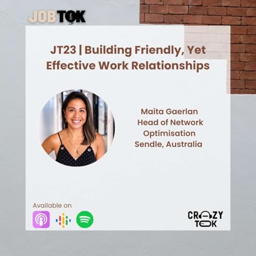 JT23 | Maita Gaerlan on Building Friendly, Yet Effective Work Relationships