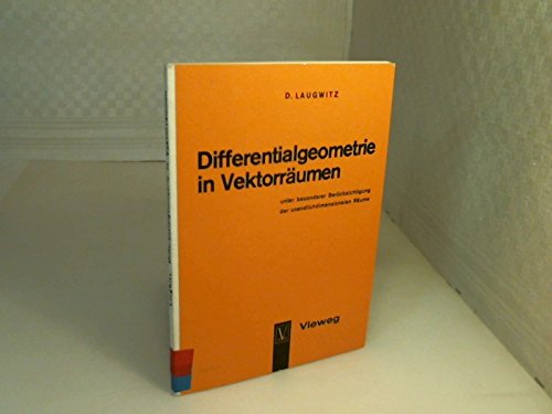 Differentialgeometrie in Vektorräumen unter besonderer Berücksichtigung der unendlichdimensionalen Räume. .