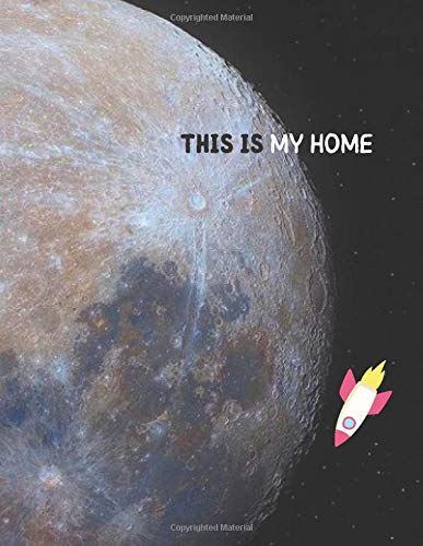 This is my home: home peace freedom homeland the moon