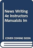 Practice Exercises in News Writing Instructor's Manual, 4th Edition 0395450500 Book Cover