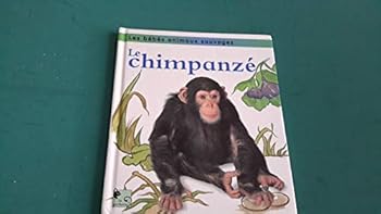 Hardcover Le chimpanzé (Les bébés animaux sauvages) [French] Book