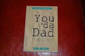 YOU Da Dad,the Encourangement in the Most Important Job There Is
