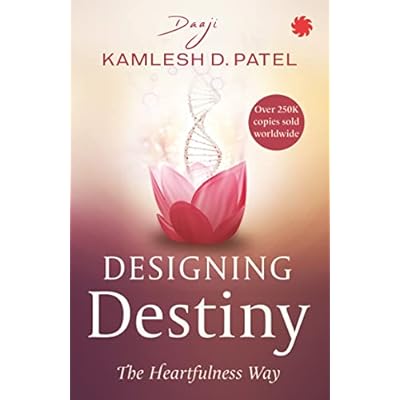 Designing Destiny: The Heartfulness Way
