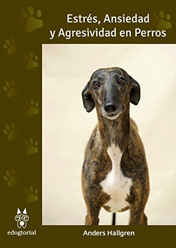ESTRÉS, ANSIEDAD Y AGRESIVIDAD EN PERROS