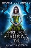 Once Upon a Hallow’s Eve (Rise of the Witches)