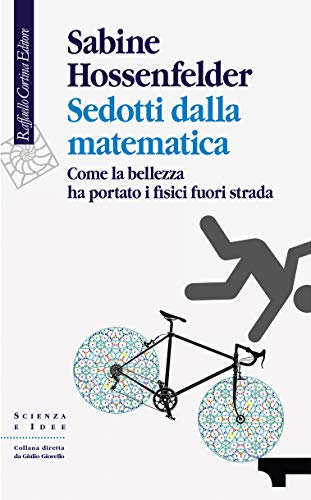 Sabine Hossenfelder – Sedotti dalla matematica (2020)