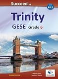  Succeed in Trinity GESE grade 6. CEFR B1. Student\'s book. With key. Per le Scuole superiori. Con audio formato MP3. Con espansione online