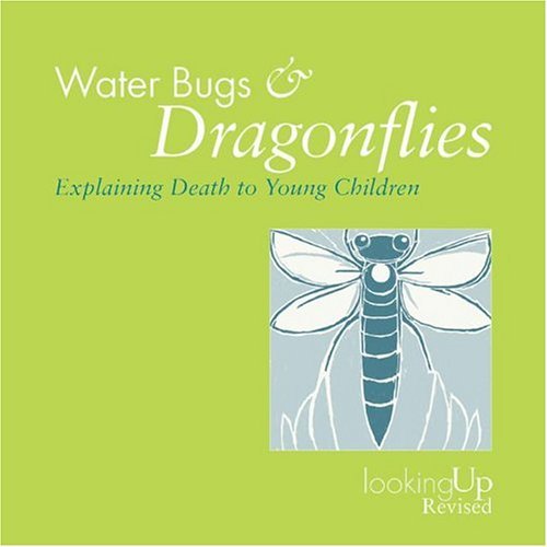Water Bugs and Dragonfiles: Explaining Death to Young Children (Looking