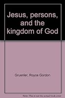 Jesus, persons, and the kingdom of God B0006BQTYY Book Cover