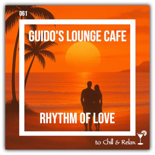 Guido&rsquo;s Lounge Cafe 061 Rhythm Of Love