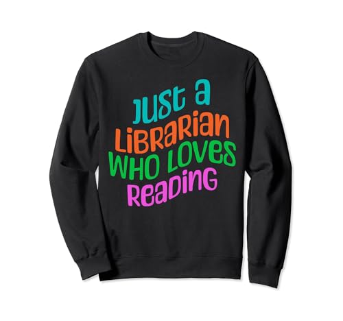 Bibliotecario inspirador "Solo un bibliotecario que ama la lectura" Sudadera