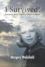I Survived!: Overcoming Abuse, Scientology and Life in General