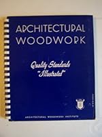Quality Standards Of The Architectural Woodwork Industry - Illustrated Compendium & Specification Of Materials, Methods... B003U59A0S Book Cover