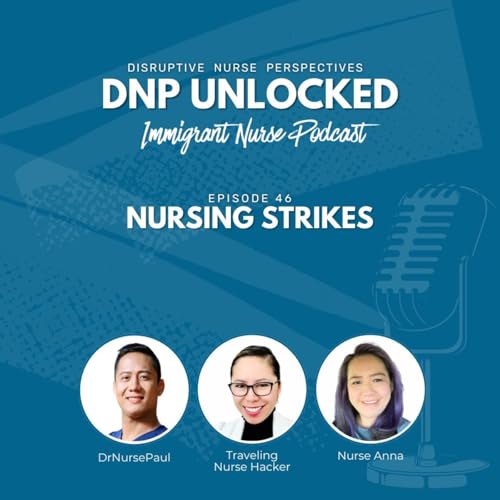 DNP UNLOCKED Ep 46: Nursing Strikes