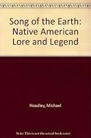 Song of the Earth - Native American Lore and Legend 1861631154 Book Cover