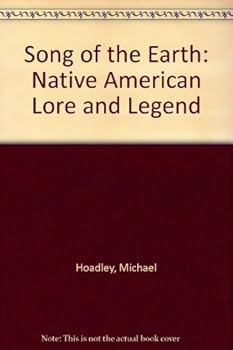 Paperback Song of the Earth - Native American Lore and Legend Book