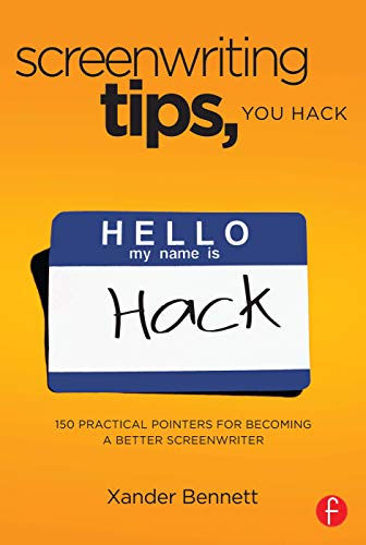 Screenwriting Tips, You Hack: 150 Practical Pointers for Becoming a Better Screenwriter view 2