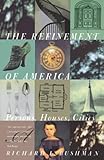 The Refinement of America: Persons, Houses, Cities