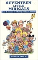 Seventeen Little Miracles: Fun and Success in a Family With 17 Children 0963159364 Book Cover