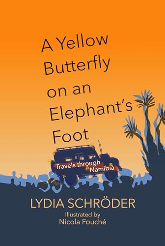 A yellow butterfly on an elephant's foot: Travels through Namibia