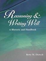 Reasoning and Writing Well: A Rhetoric and Handbook 1559345535 Book Cover