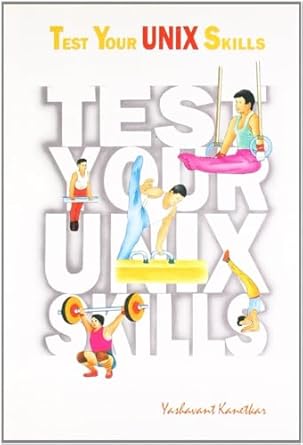 Test Your Unix Skills: Yashavant P. Kanetkar: 9788170298489: Amazon.com ...