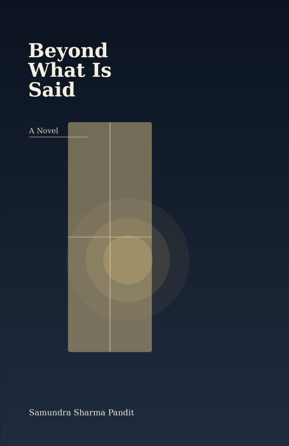 Beyond What Is Said: A Novel