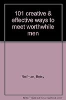 101 creative & effective ways to meet worthwhile men 0960767207 Book Cover