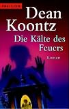 Die Kälte des Feuers - Dean R. Koontz, Andreas Brandhorst 