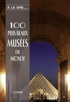 Hardcover 100 plus beaux musées du monde [French] Book