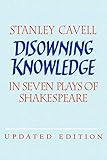 Disowning Knowledge: In Seven Plays of Shakespeare