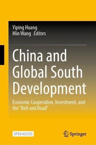 China and Global South Development: Economic Cooperation, Investment, and the “Belt and Road”