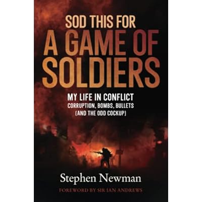 Sod This for a Game of Soldiers: My Life in Conflict