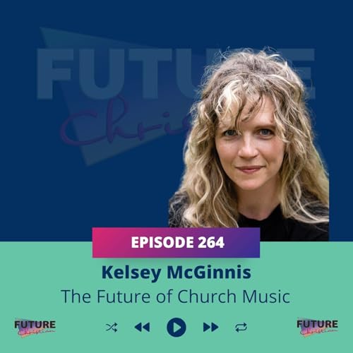 Kelsey McGinnis on the Worship Industry and the Future of Church Music
