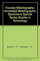 Foundry Metallography: Annotated Metallographic Specimens Special Series Studies in Technology B001E0L8ME Book Cover